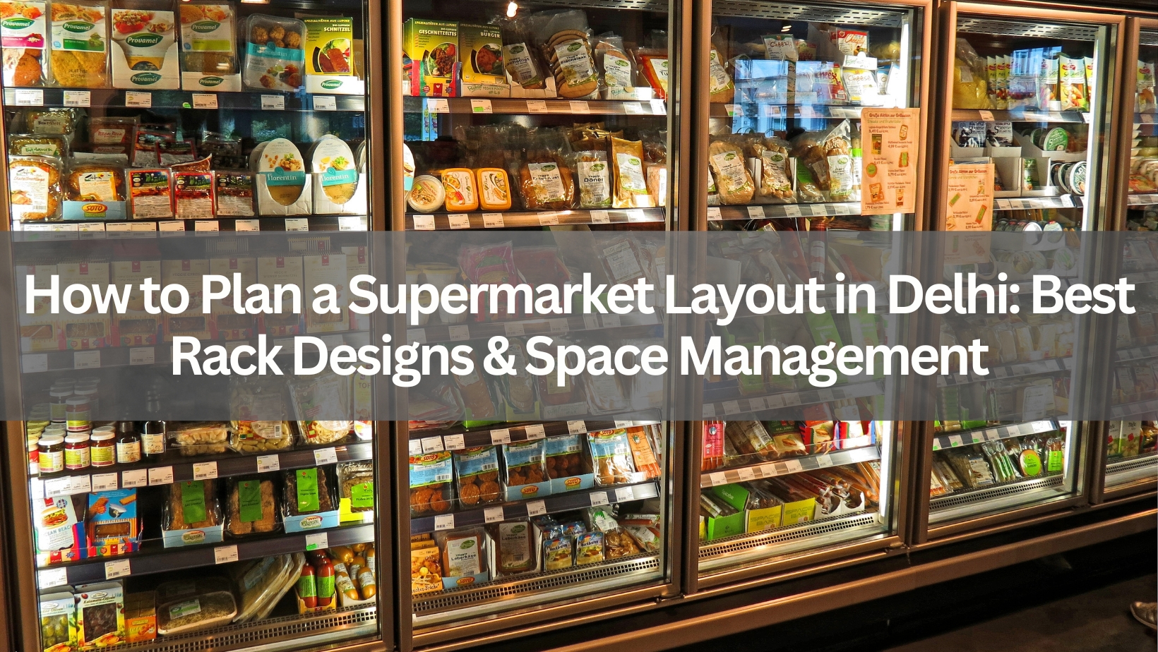 How to Plan a Supermarket Layout in Delhi: Best Rack Designs & Space Management